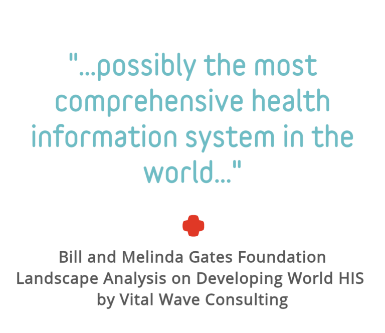 Quote Block: "possibly the most comprehensive health information system in the world" - Bill and Melinda Gates Foundation, Landscape Analysis on Developing World HIS by Vital Wave Consulting