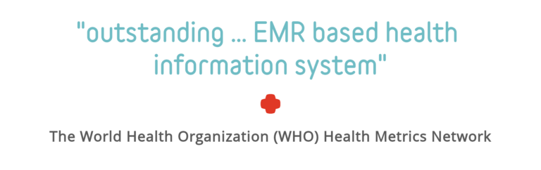 Quote Block: "outstanding ... EMR based health information system" - The World Health Organization (WHO) Health Metrics Network