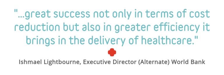 Quote Block: "... great success not only in terms of cost reduction but also in greater efficiency it brings to the delivery of healthcare" - Ishmael Lightbourne, Executive Director (Alternate) World Bank